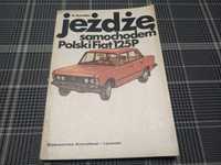 Jeżdżę Samochodem Polski Fiat 125P Naprawa Instrukcja 1977 W. Szenejko