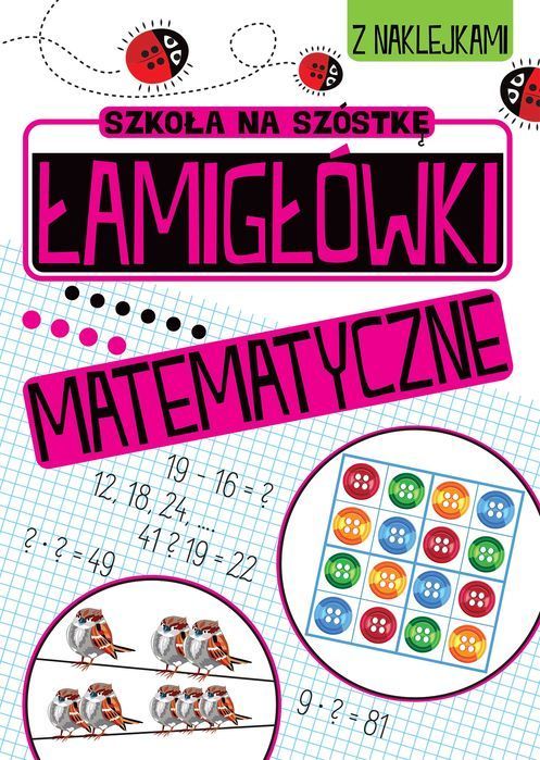 Szkoła Na Szóstkę. Łamigłówki Matematyczne Nowa