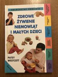 Zdrowe żywienie niemowląt i małych dzieci- Patsy Westcott