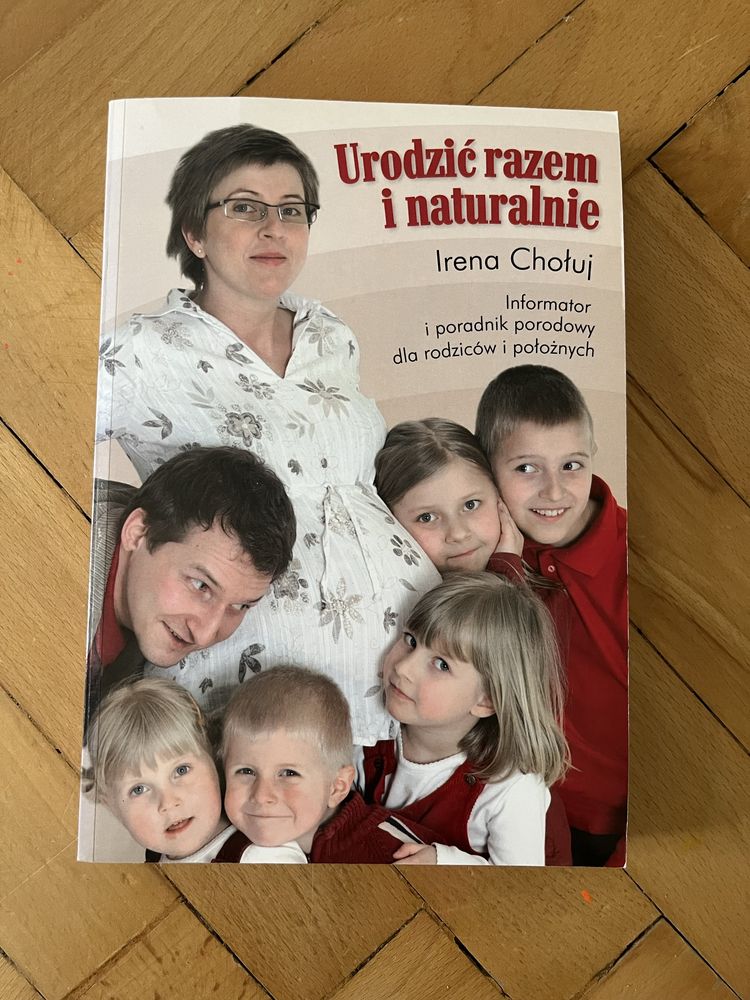 Irena  Chołuj Urodzić razem i naturalnie