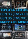 Toyota TNS600/TNS700 Lexus Gen03/Gen05 Mapy DVD 2018/2021 Polskie menu