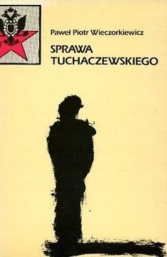 Sprawa Tuchaczewskiego Paweł Piotr Wieczorkiewicz