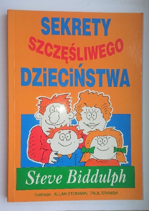 Sekrety szczęśliwego dzieciństwa - Steve Biddulph