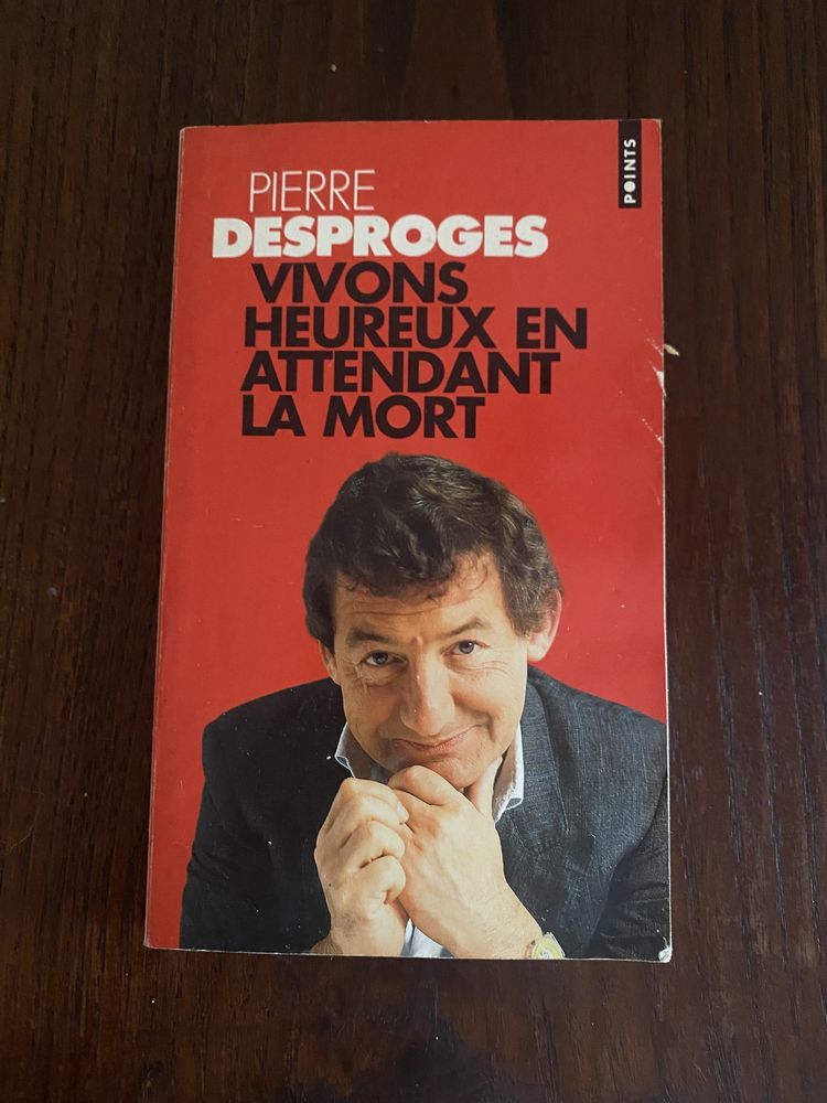 Book “Pierre Desproges Vivons Heureux en attendant la mort”