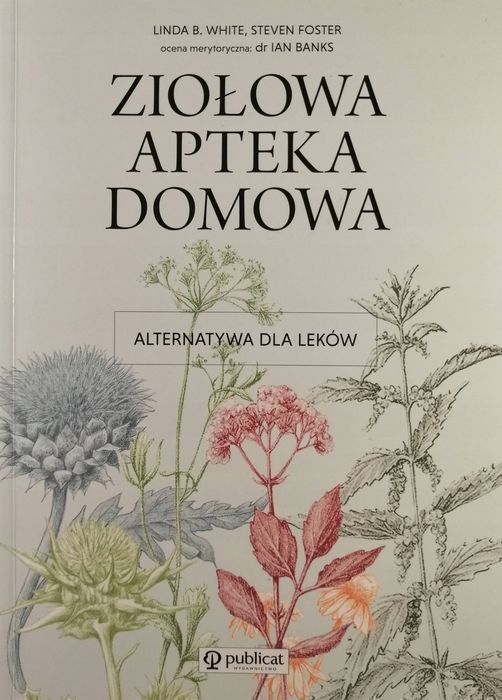 Ziołowa apteka domowa Linda B. White Steven Foster