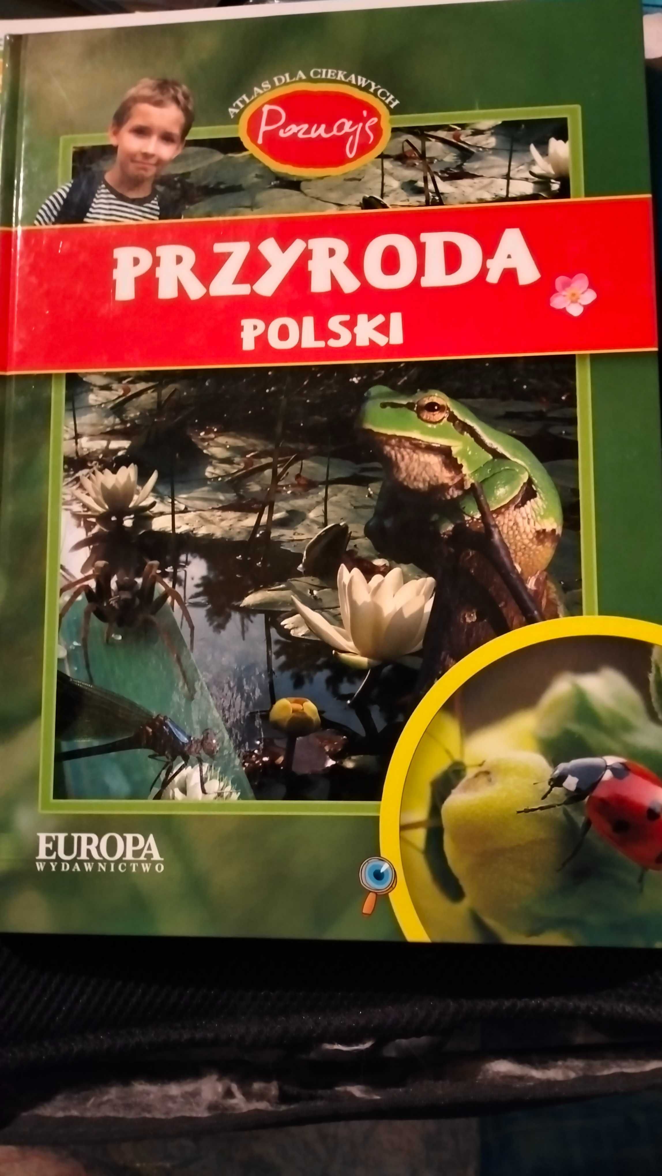 Poznaję. Przyroda Polski. Atlas dla ciekawych