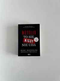 Netflix. To się nigdy nie uda - Randolph Marc