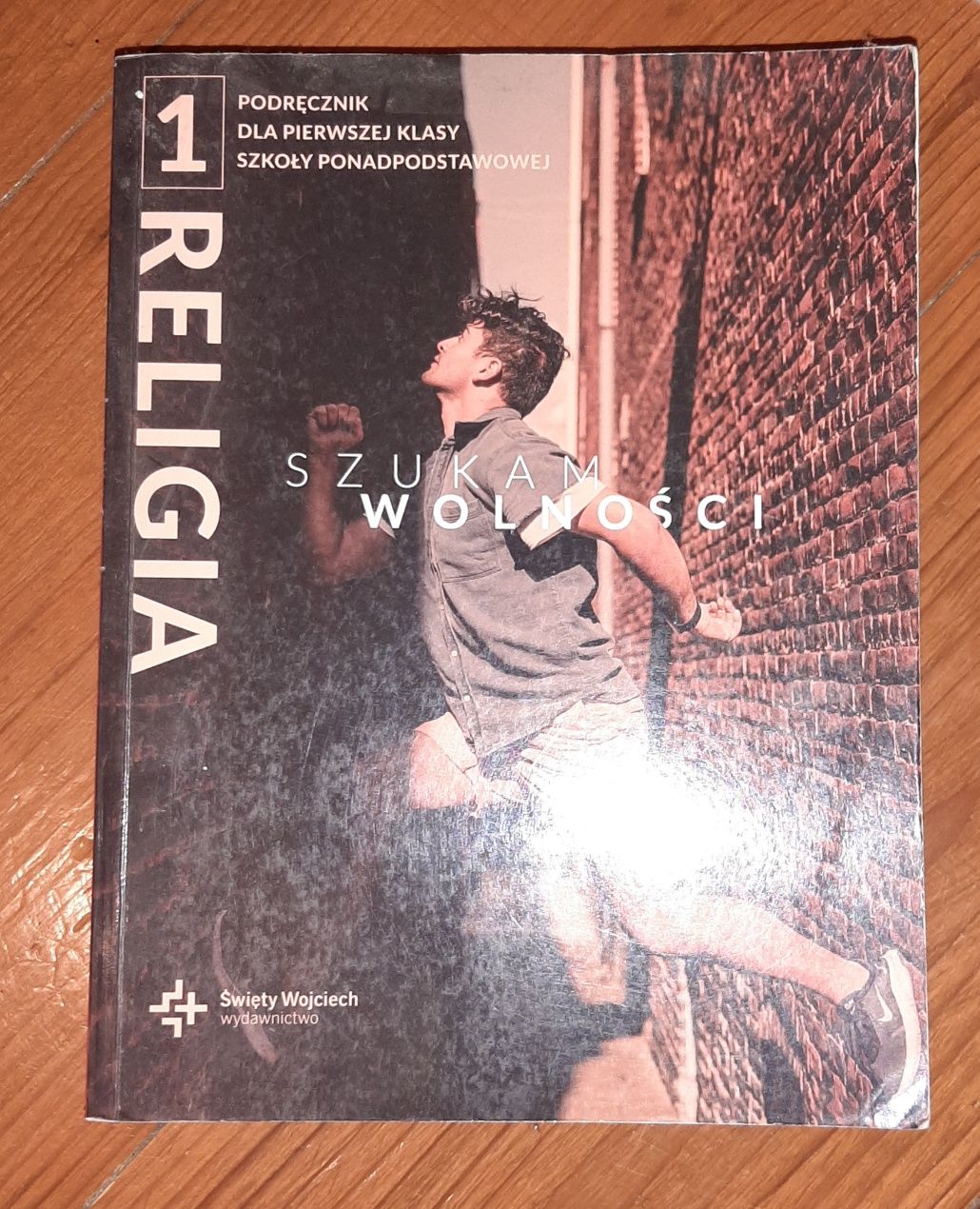 Podrecznik do religii klasa 1 ,,Szukam wolnosci"