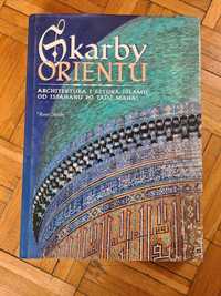 Skarby Orientu - Henri Stierlin architektura i sztuka islamu