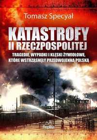 Katastrofy Ii Rzeczpospolitej. Tragedie..