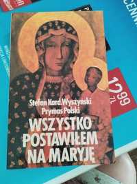 Książka -Wszystko postawiłem na Maryje