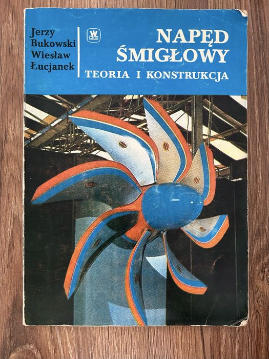 Napęd śmigłowy Teoria i konstrukcja - Bukowski Łucjanek 1986 r. Unikat