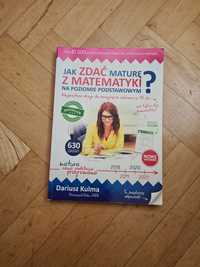 Jak zdać maturę z matematyki Zbiór zadań