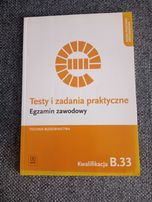 Testy i zadania praktyczne egzamin zawodowy kwalifikacja B.33
