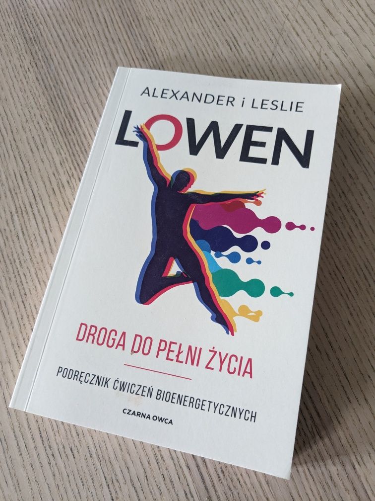 Droga do pełni życia - A. Lowen