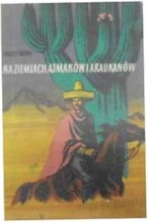Na Ziemiach Ajmarów I Araukanów J Bero