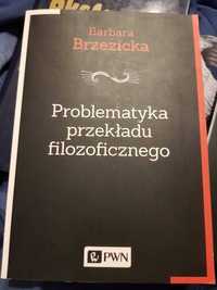 Problematyka przekładu filozoficznego Barbara Brzezicka