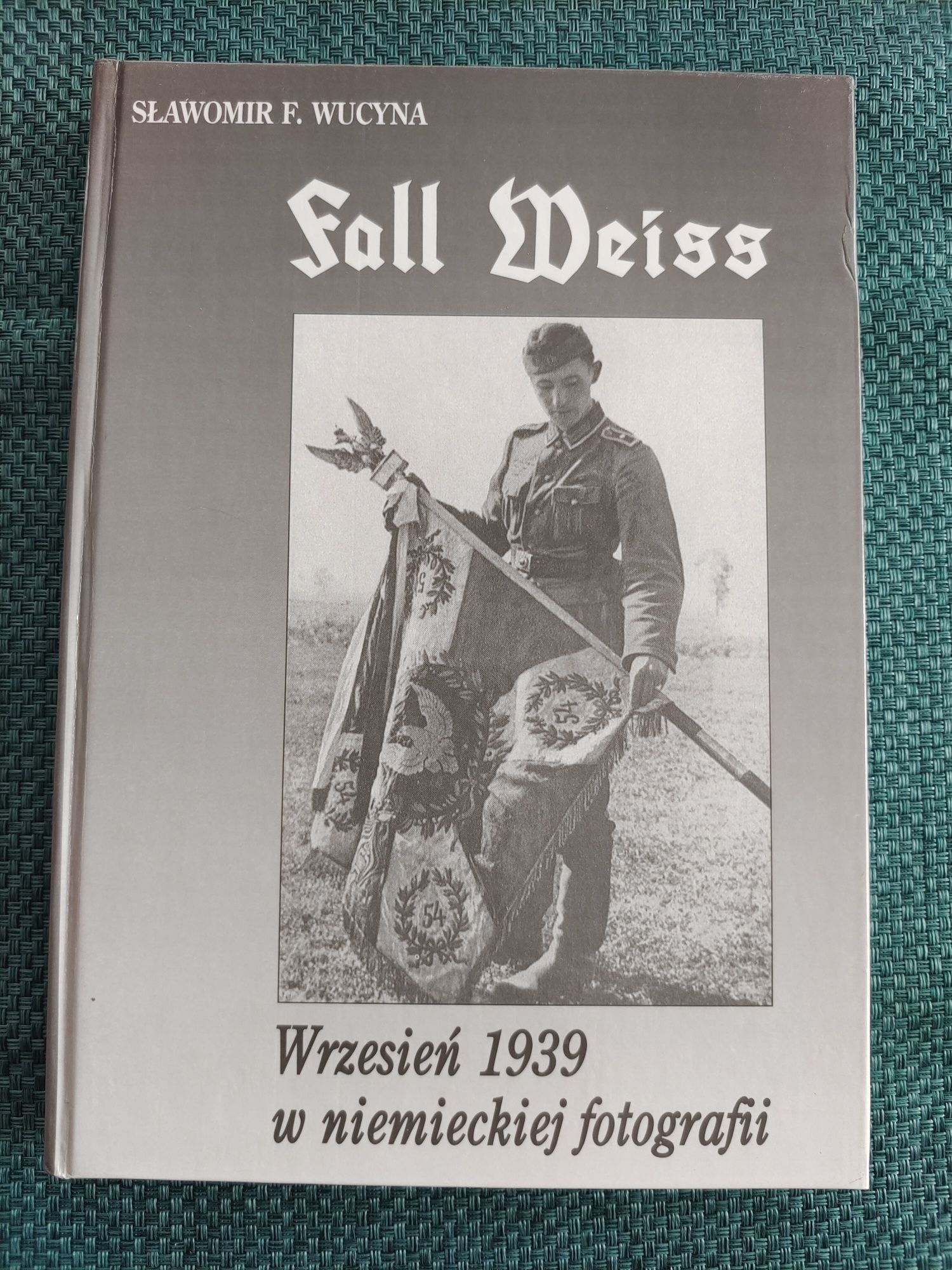 Fall Weiss - Wrzesień 1939 w niemieckiej fotografi