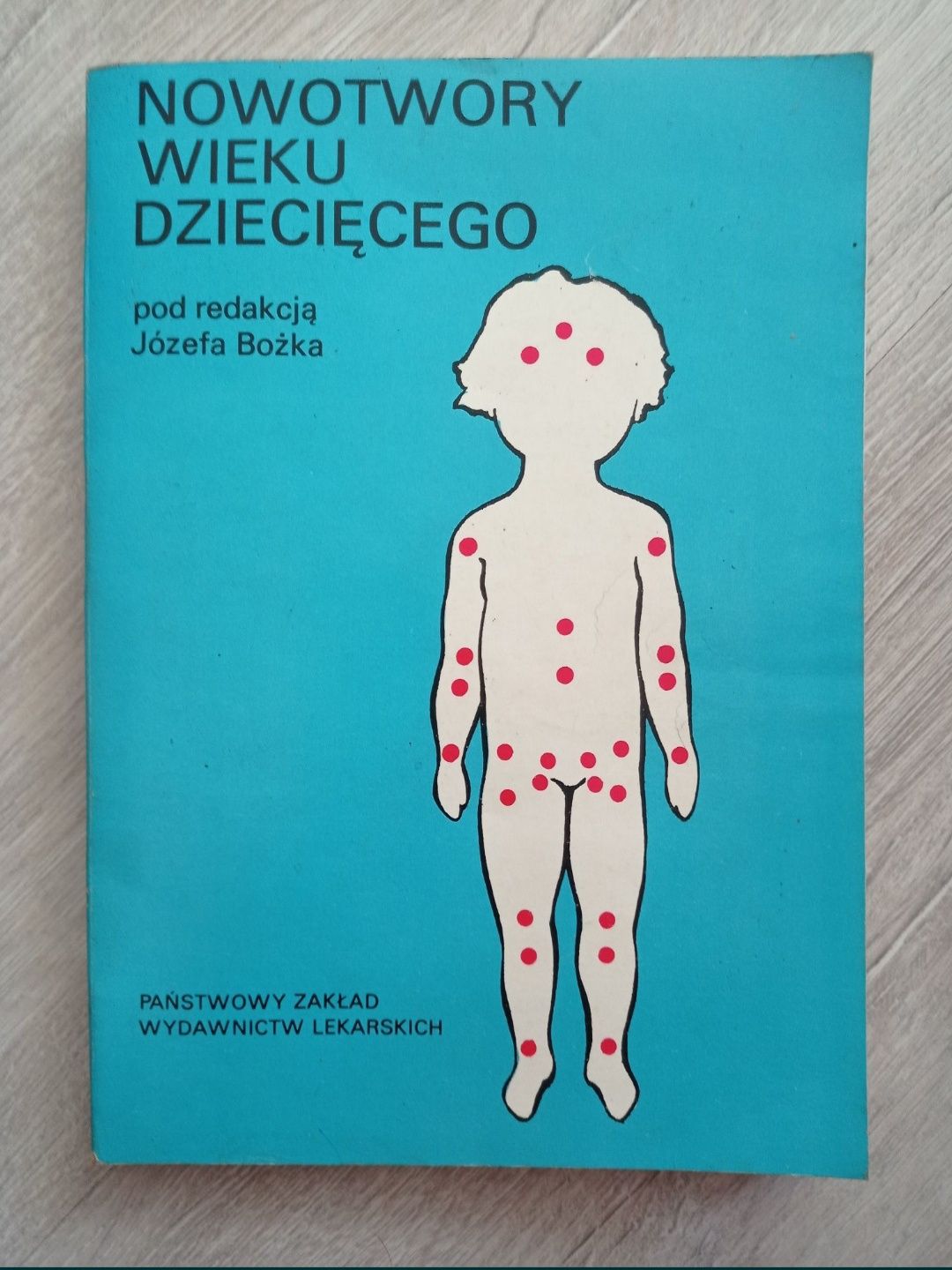 Nowotwory wieku dziecięcego. Józef Brożek