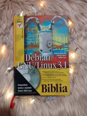 książka Debian GNU Linux 3.1 biblia Kompendium wiedzy o systemie Linux