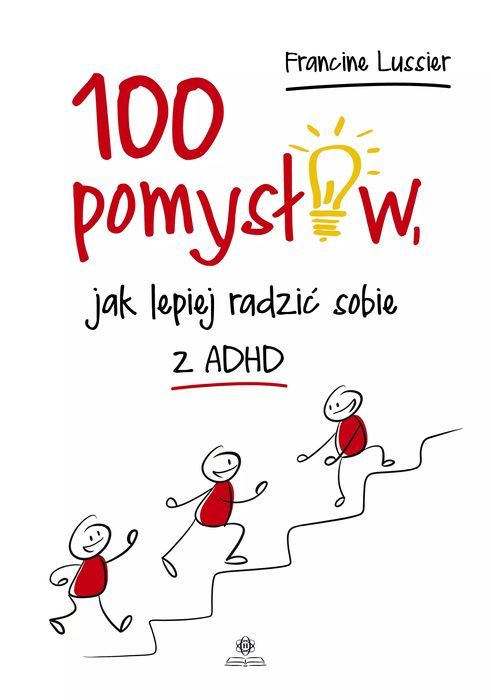 100 pomysłów, jak lepiej radzić sobie z ADHD. Harmonia