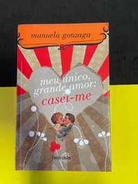 Manuela Gonzaga - Meu único grande amor: Casei-me