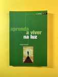 Aprenda a viver na luz - Shakti Gawain