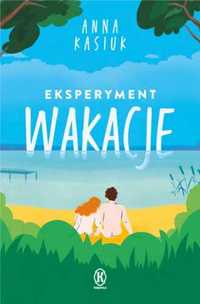 Eksperyment Wakacje - Anna Kasiuk