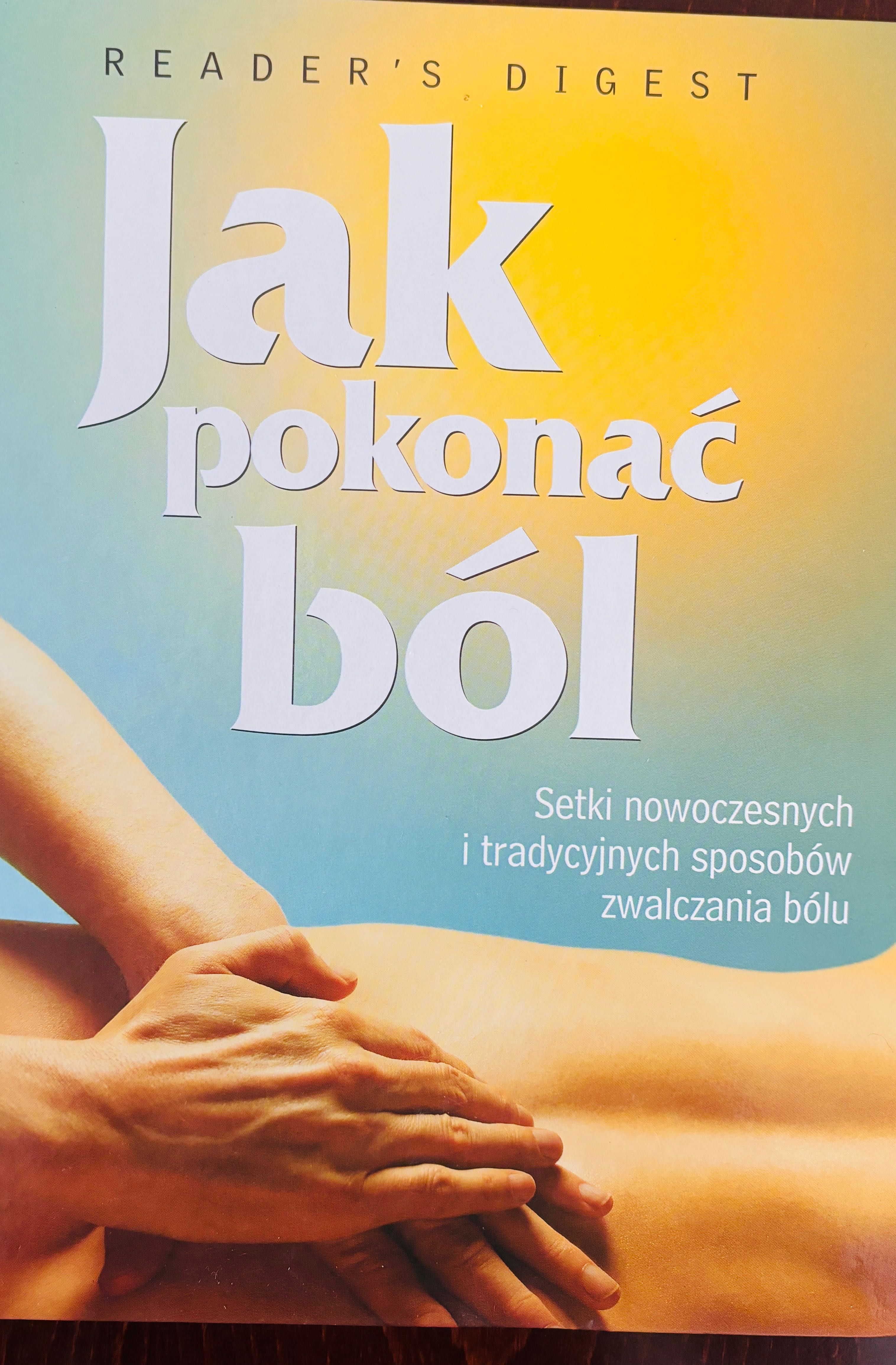 Książka „ Jak pokonać ból „ wydawnictwa Reader’s Digest