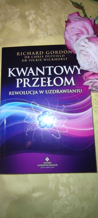 NOWA Richard Gordon ,,Kwantowy przełom.Rewolucja w uzdrawianiu,,