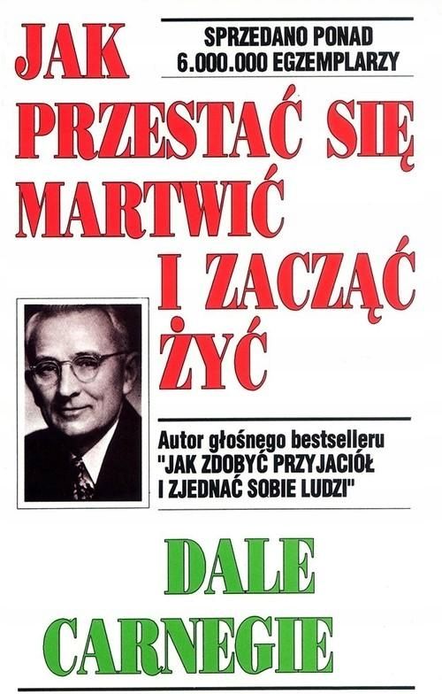 Jak Przestać Się Martwić I Zacząć Żyć 43219A01589Ks