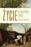 Życie W Chłopskiej Chacie, Janicki Kamil 29309B01252Ks
