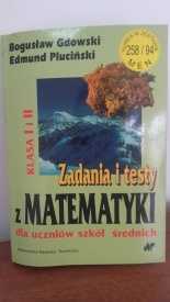 Zadania i testy z matematyki B. Gdowski E.Pluciński I i II kl