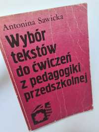 Wybór tekstów do ćwiczeń z pedagogiki przedszkolnej - Antonina Sawicka