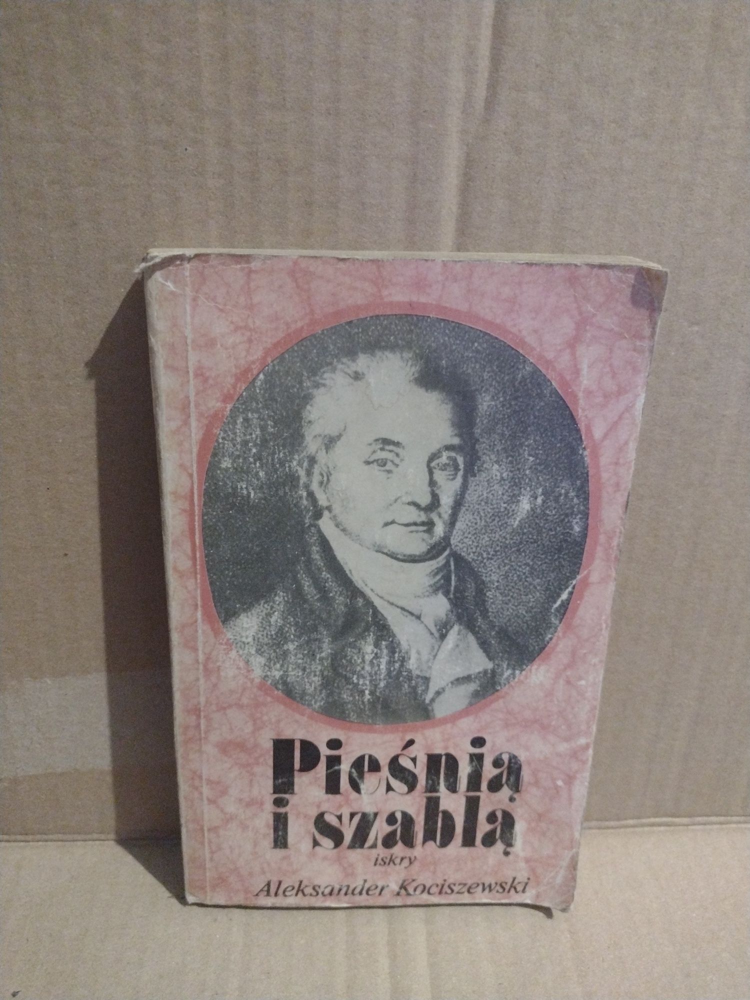 Pieśnią i szablą Aleksander Kociszewski