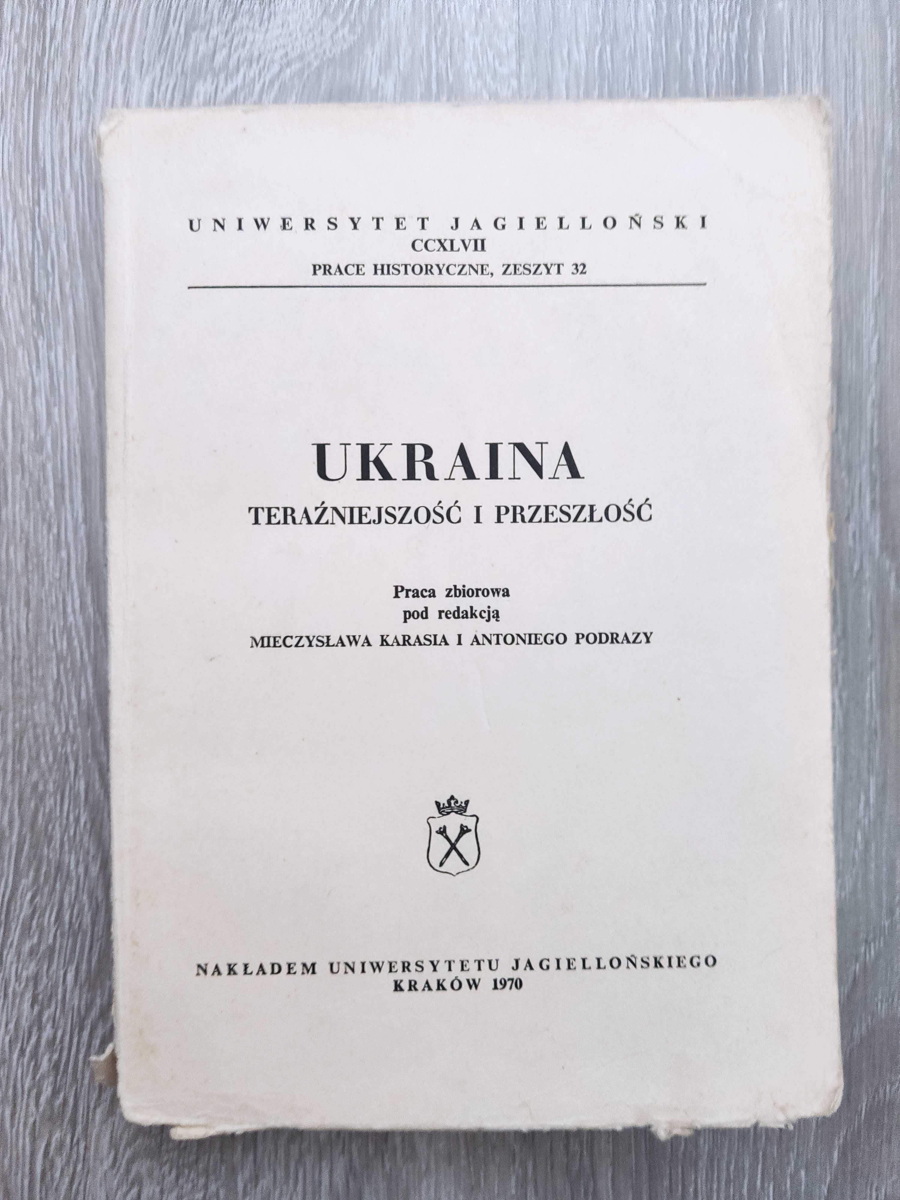 Ukraina. Teraźniejszość i przeszłość Mieczysław Karaś, Antoni Podraza