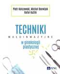 Techniki małoinwazyjne w ginekologii plastycznej. PZWL