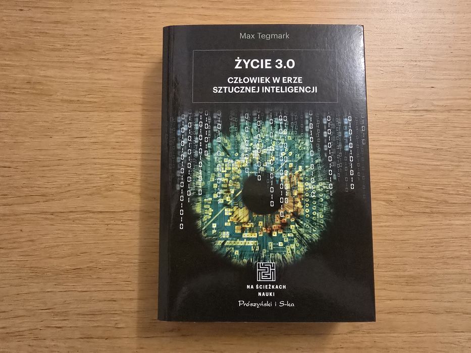 Życie 3.0 Człowiek w erze sztucznej inteligencji Tegmark AI