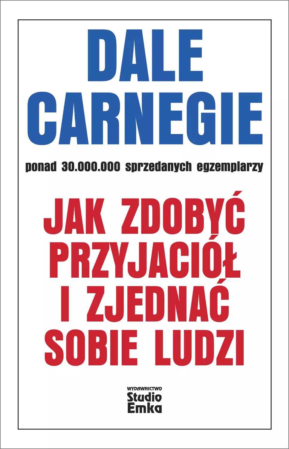 Jak zdobyć przyjaciół i zjednać sobie ludzi wyd. 2024. Studio Emka