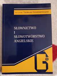 Słownictwo i słowotwórstwo angielskie. Prof.dr hab.Tad. Grzebieniowski