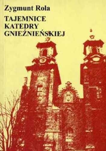 Tajemnice katedry gnieźnieńskiej Zygmunt Rola