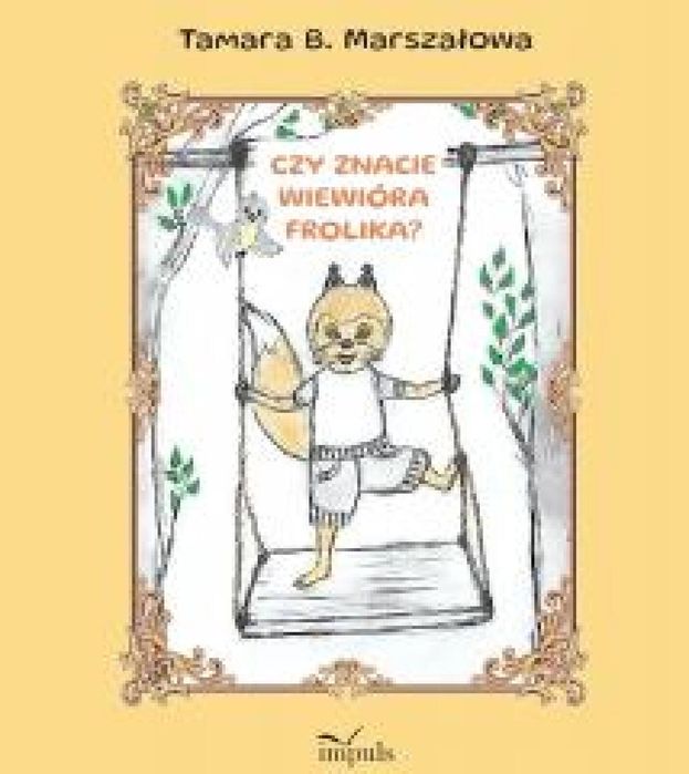 Czy znacie Wiewiórka Frolika? Impuls Tamara B. Marszałowa Rok wydania