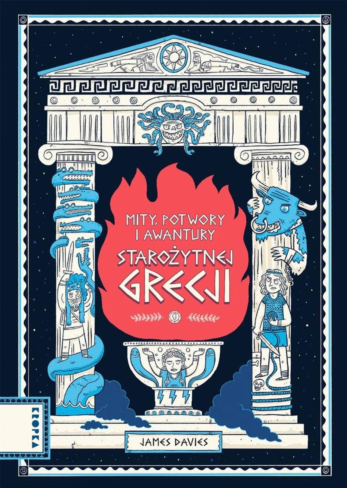 Mity, potwory i awantury starożytnej Grecji Kropka James Davies,