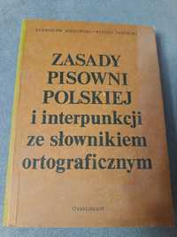 Zasady pisowni polskiej i interpunkcji ze słownikiem ortograficznym.