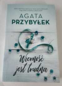 Agata Przybyłek - Wierność jest trudna. Z podpisem autorki!