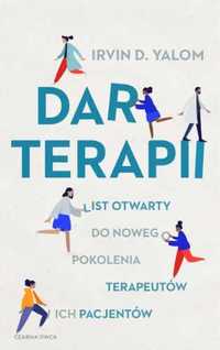 Dar terapii. List otwarty do nowego pokolenia... - Irvin D. Yalom