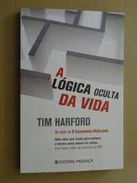 A Lógica Oculta da Vida de Tim Harford - 1ª Edição