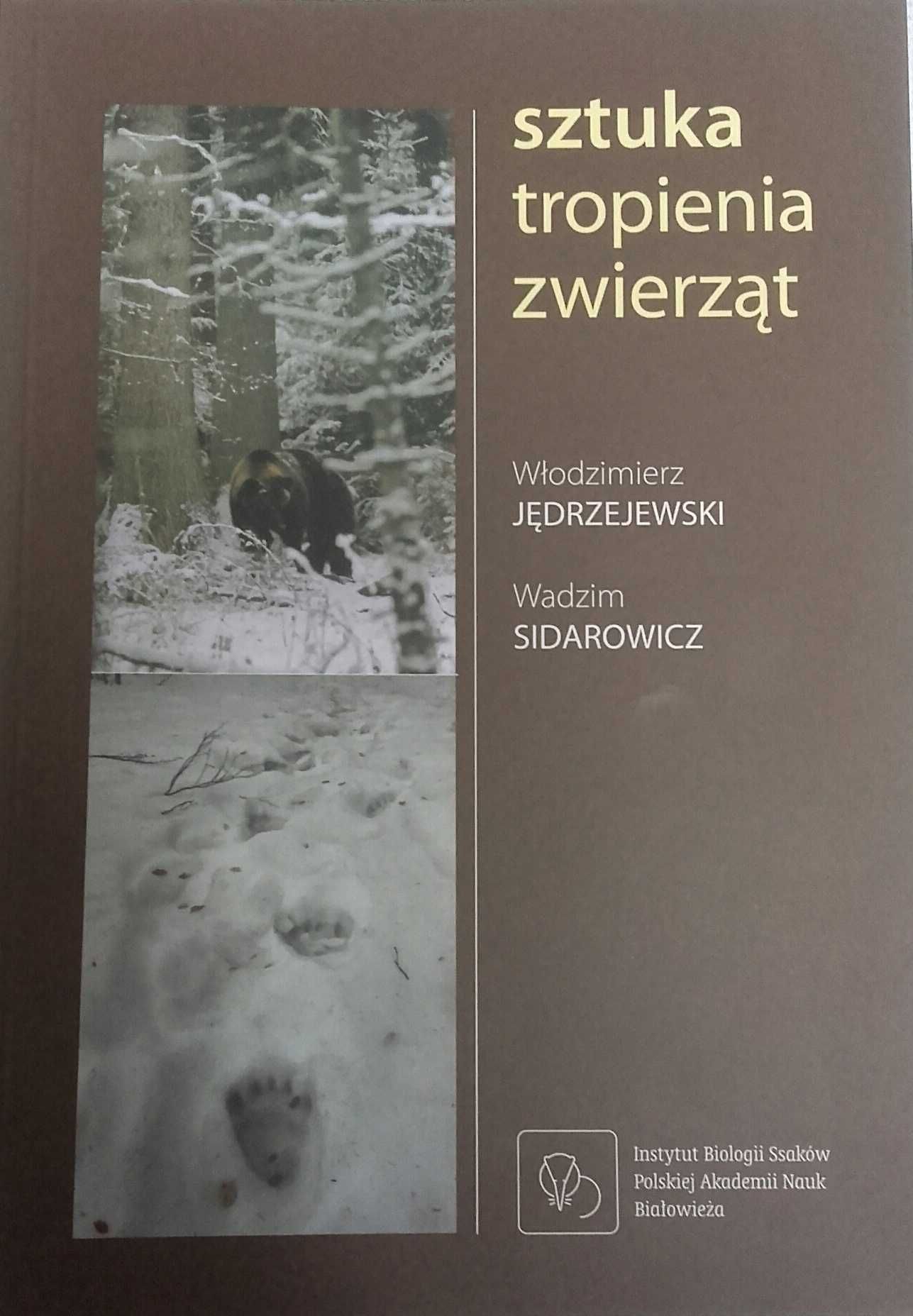 Sztuka tropienia zwierząt, W. Jędrzejewski , W. Sidarowicz | NOWA