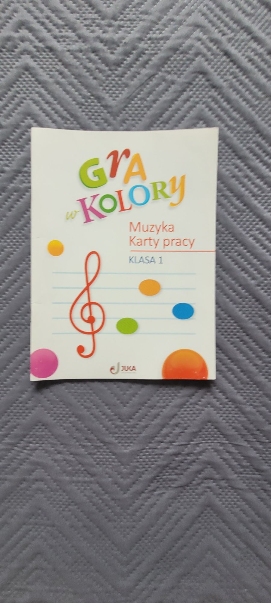 Gra w kolory kl.1. MUZYKA Karty pracy Wyd. Edukacyjne Juka.