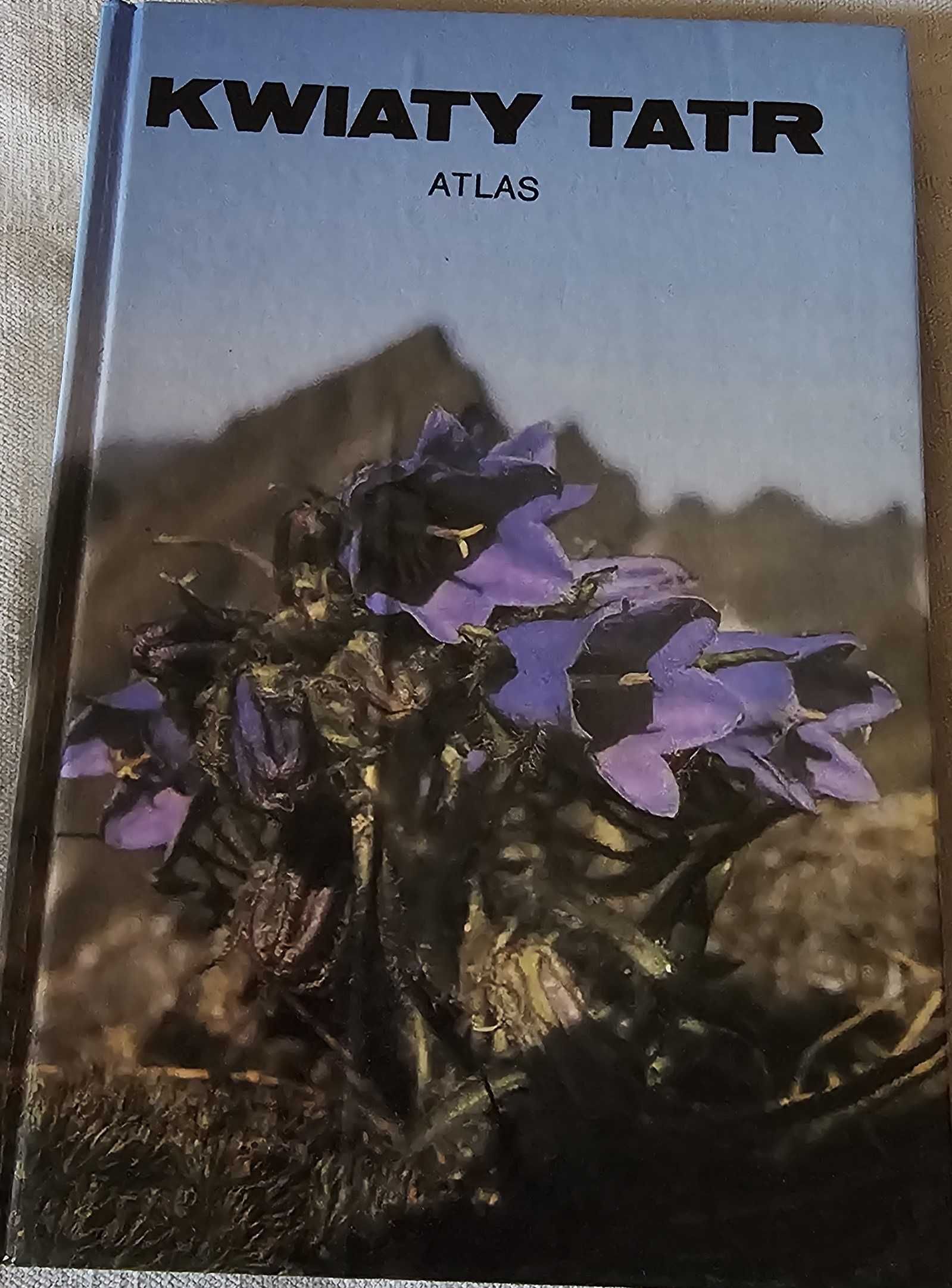 Atlas "Kwiaty Tatr"  Ivor Mihál, Zbigniew Mirek, Halina Piękoś-Mirkowa